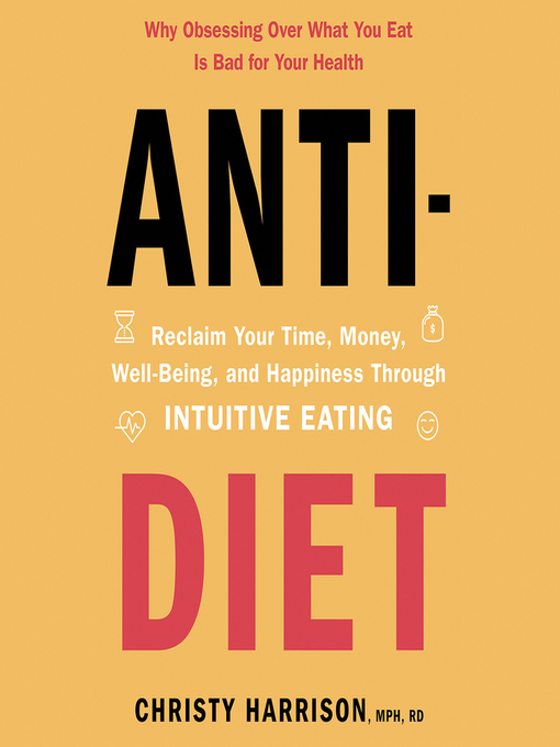Title details for Anti-Diet by Christy Harrison - Wait list